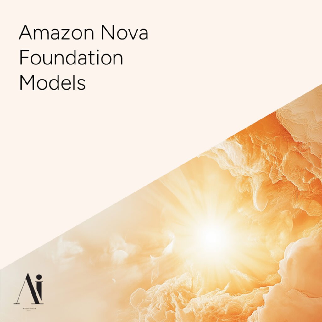 Amazon-Nova-Foundation-Models---Ai-Adoption-Agency
