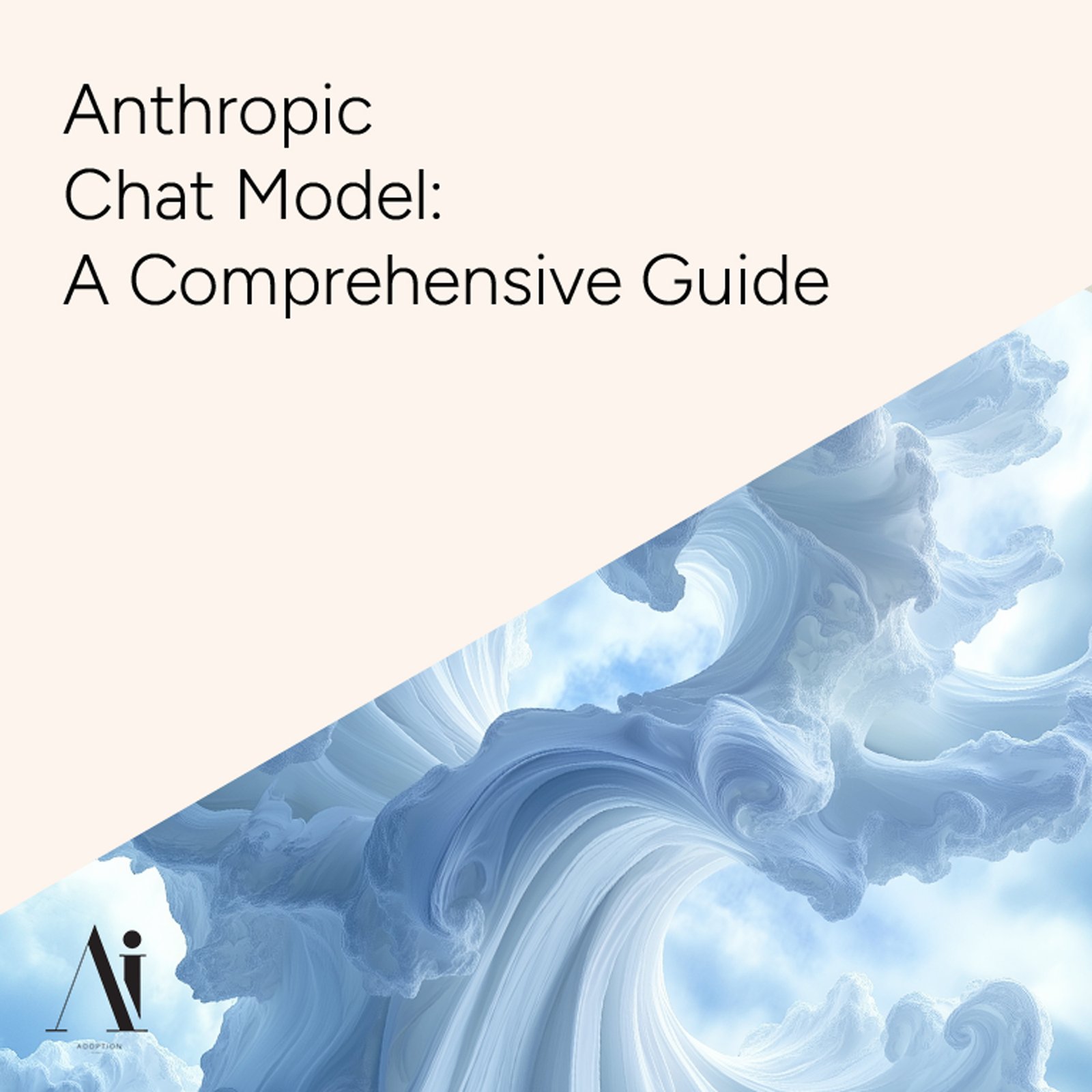 _Anthropic-Chat-Model---A-Comprehensive-Guide---Ai-Adoption-Agency