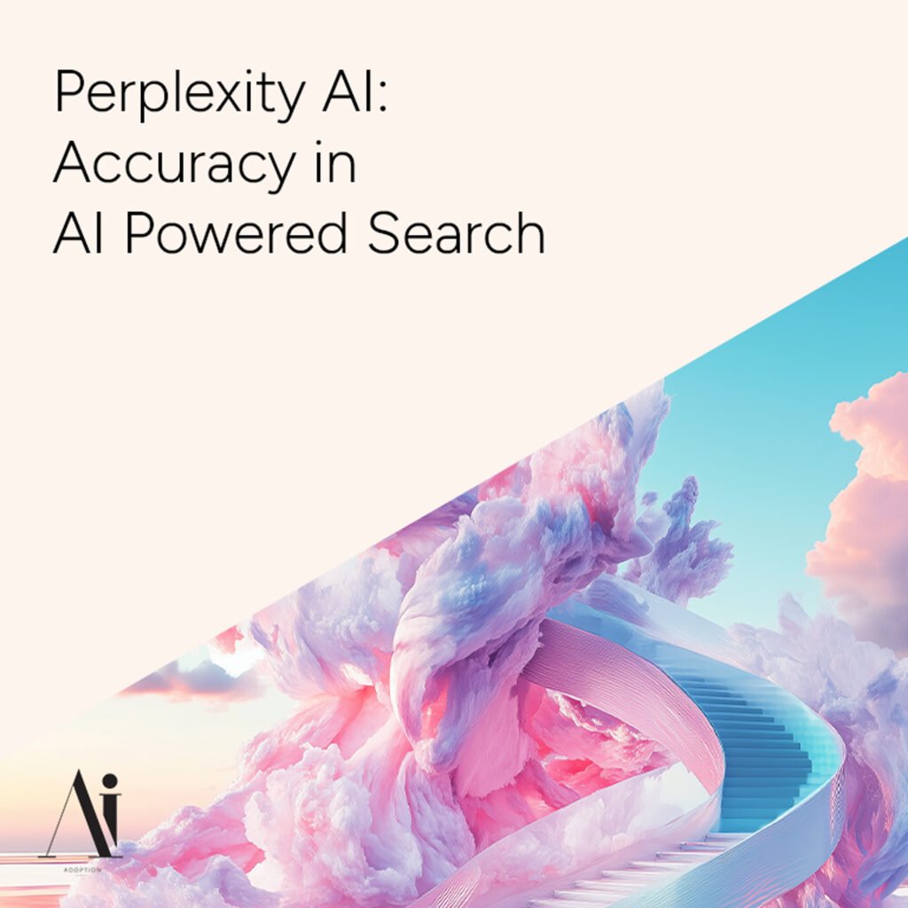 Perplexity-AI---Navigating-the-Balance-Between-Innovation-and-Accuracy-in-AI-Powered-Search---Ai-Adoption-Agency