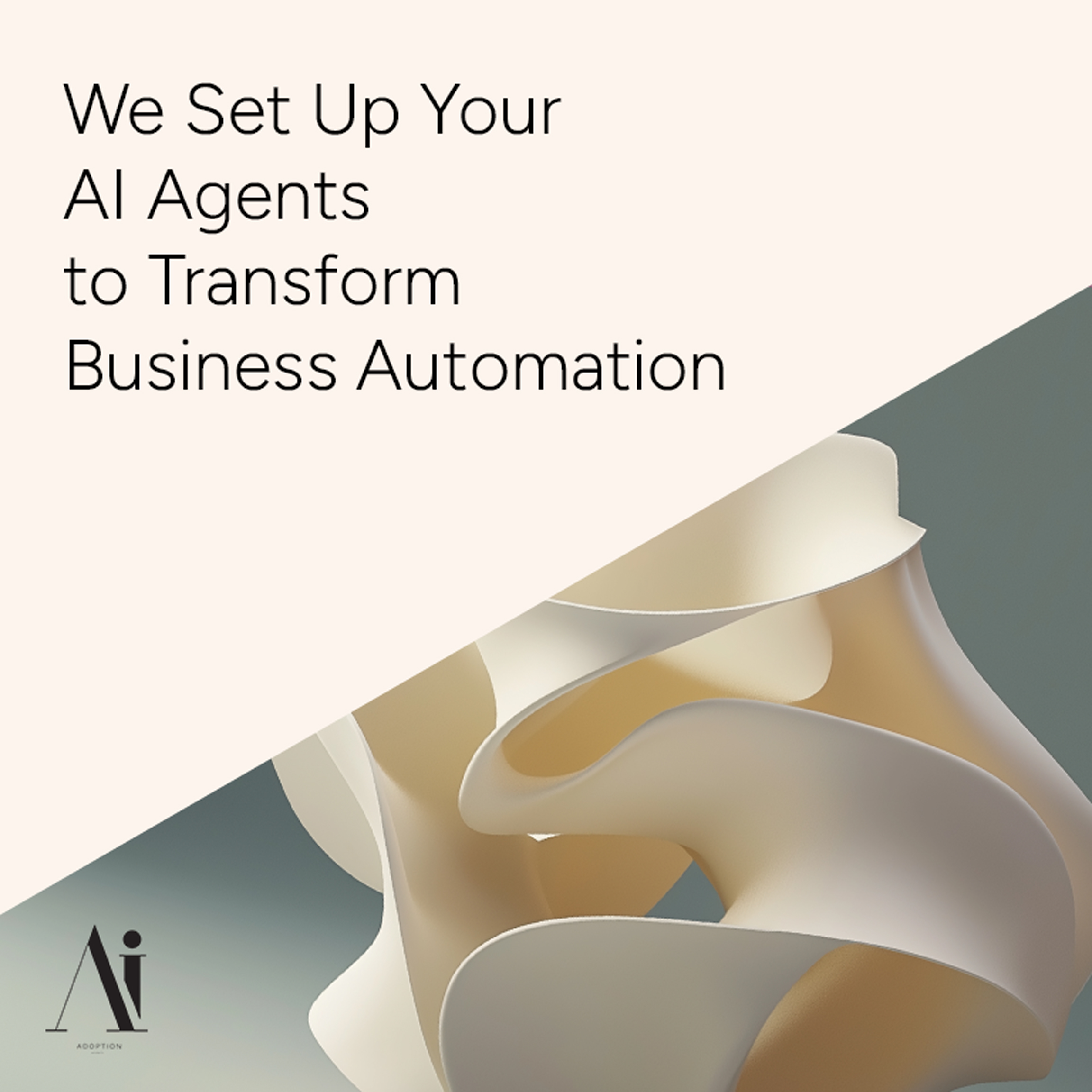 We Set Up Your AI Agents to Transform Business Automation