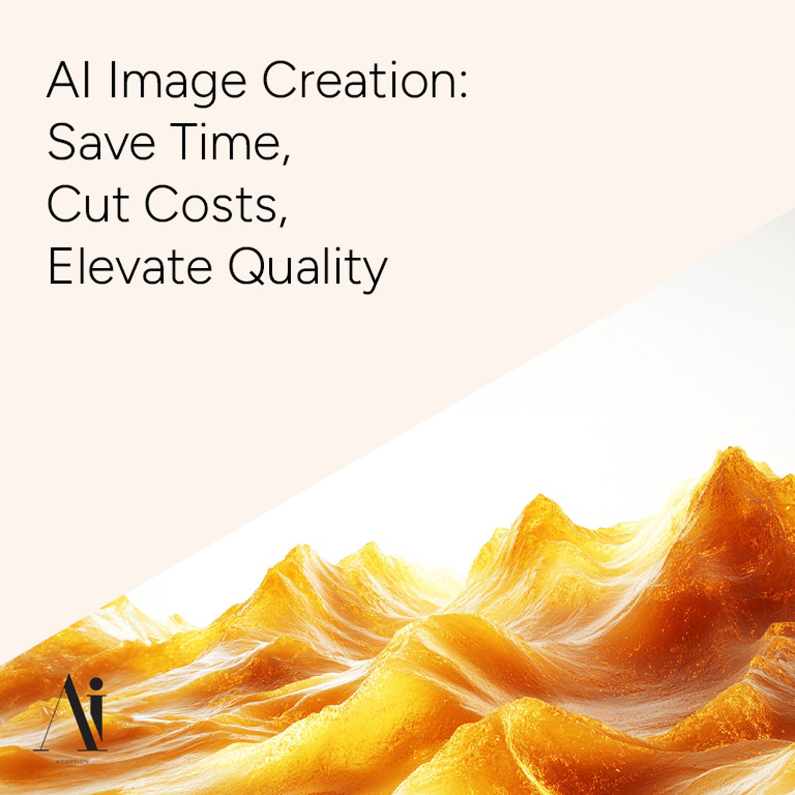 AI-Image-Creation---Save-Time,-Cut-Costs,-Elevate-Quality------Ai-Adoption-Agency