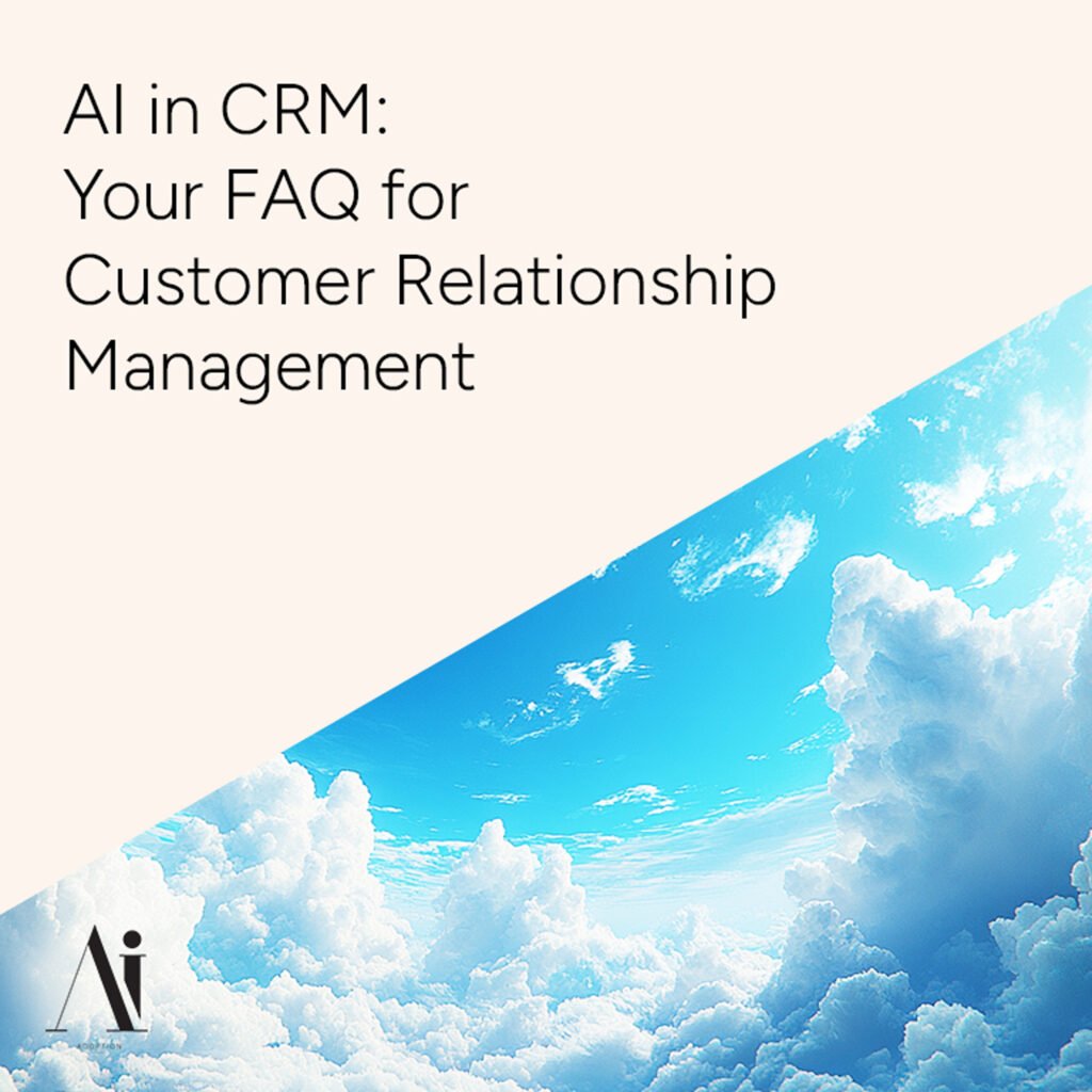 AI-in-CRM---Your-FAQ-for-Customer-Relationship-Management---Ai-Adoption-Agency