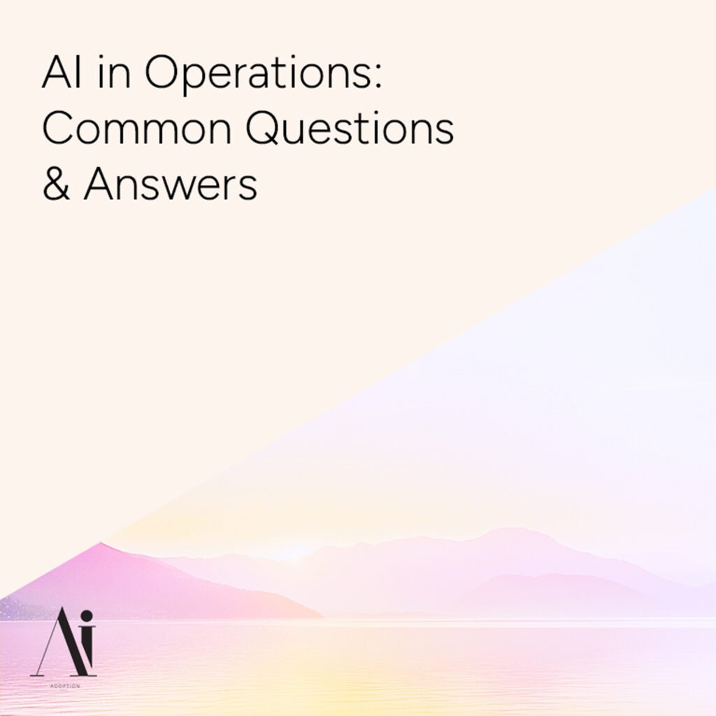 AI-in-Operations---Common-Questions-&-Answers---Ai-Adoption-Agency