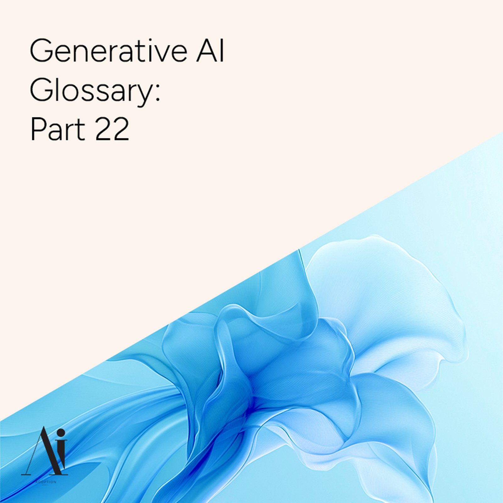 Generative-AI-Glossary-Part-22-Ai-Adoption-Agency-2