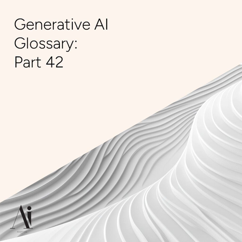 Generative-AI-Glossary-Part-42-Ai-Adoption-Agency