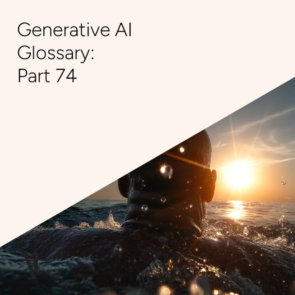 Generative AI Glossary - Part 74