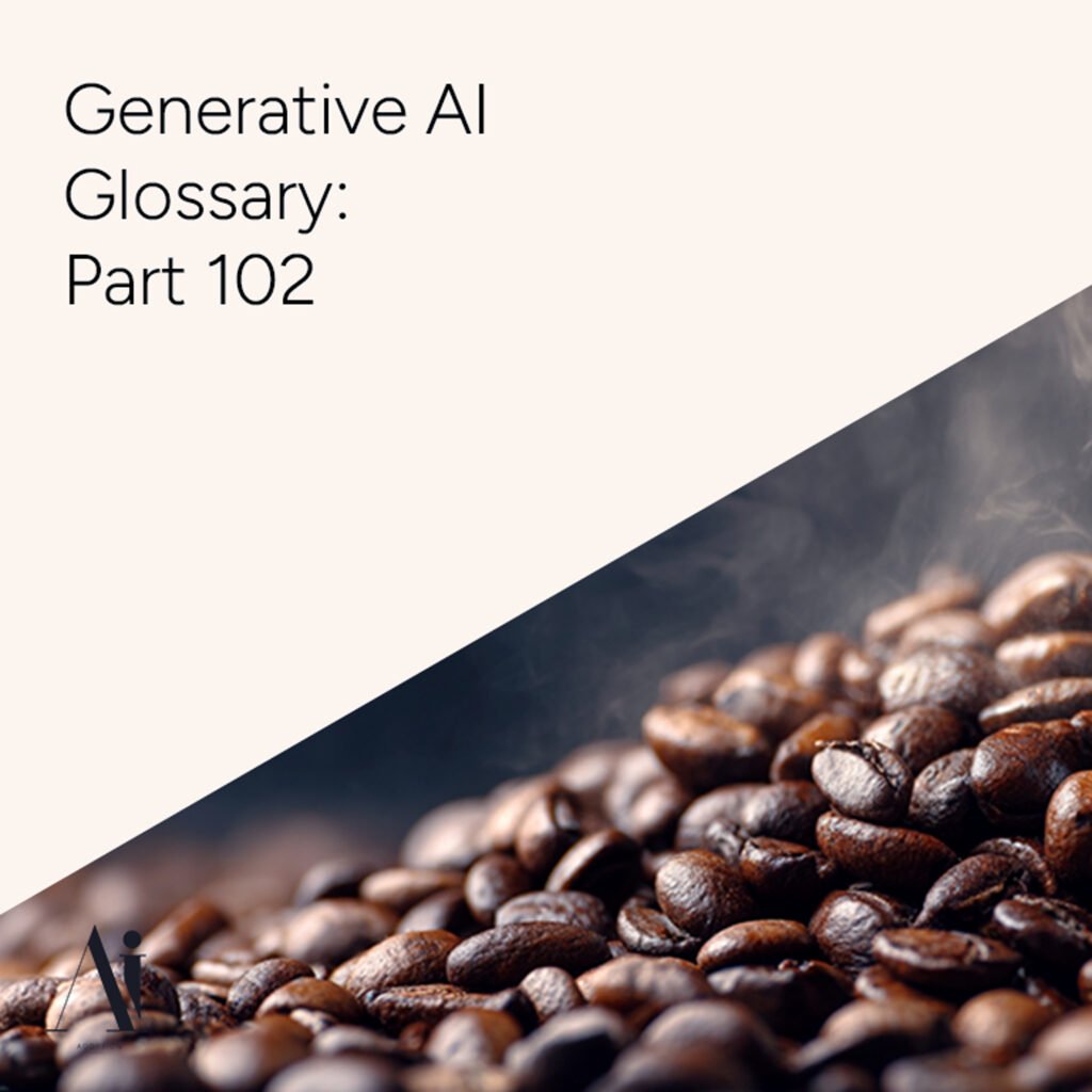 Generative AI Glossary – Part 102 - featured image