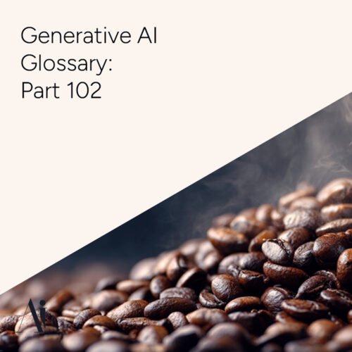 Generative AI Glossary – Part 102 - featured image