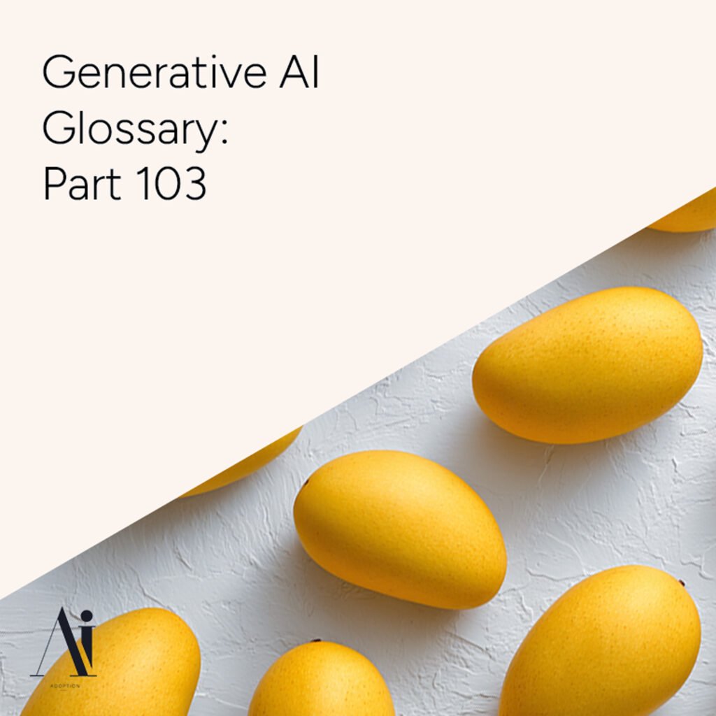 Generative AI Glossary – Part 102