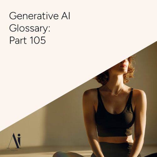 Generative AI Glossary – Part 102