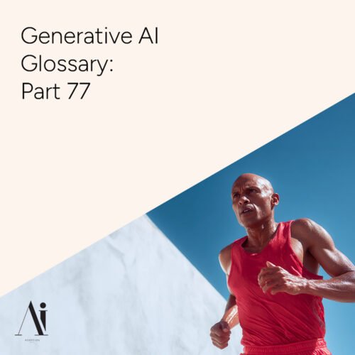 Generative AI Glossary – Part 77