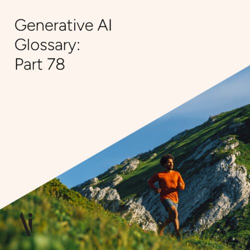 Generative AI Glossary – Part 78