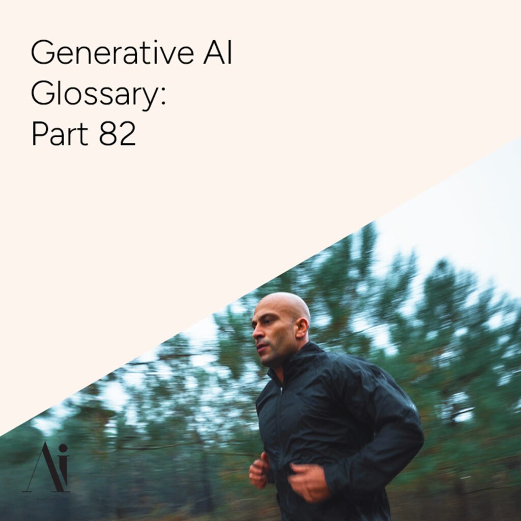 Generative AI Glossary – Part 82