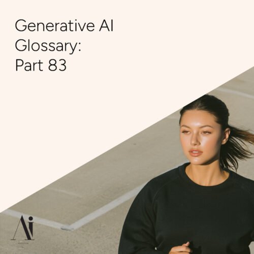 Generative AI Glossary – Part 83