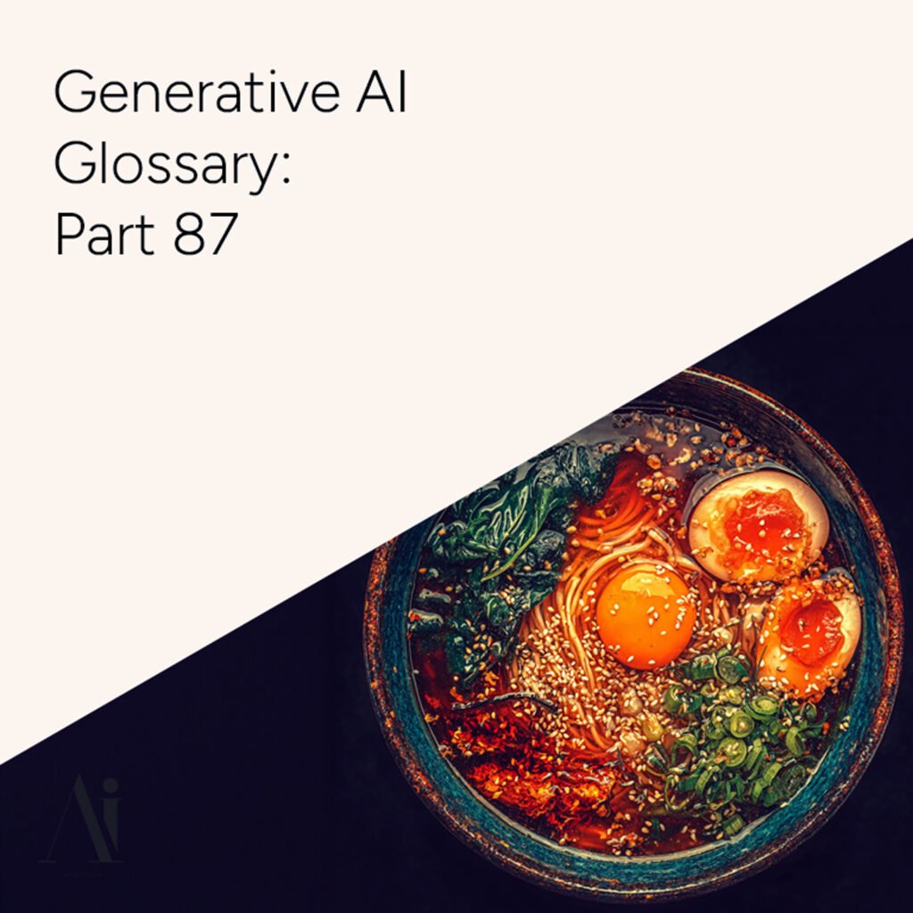 Generative AI Glossary – Part 87