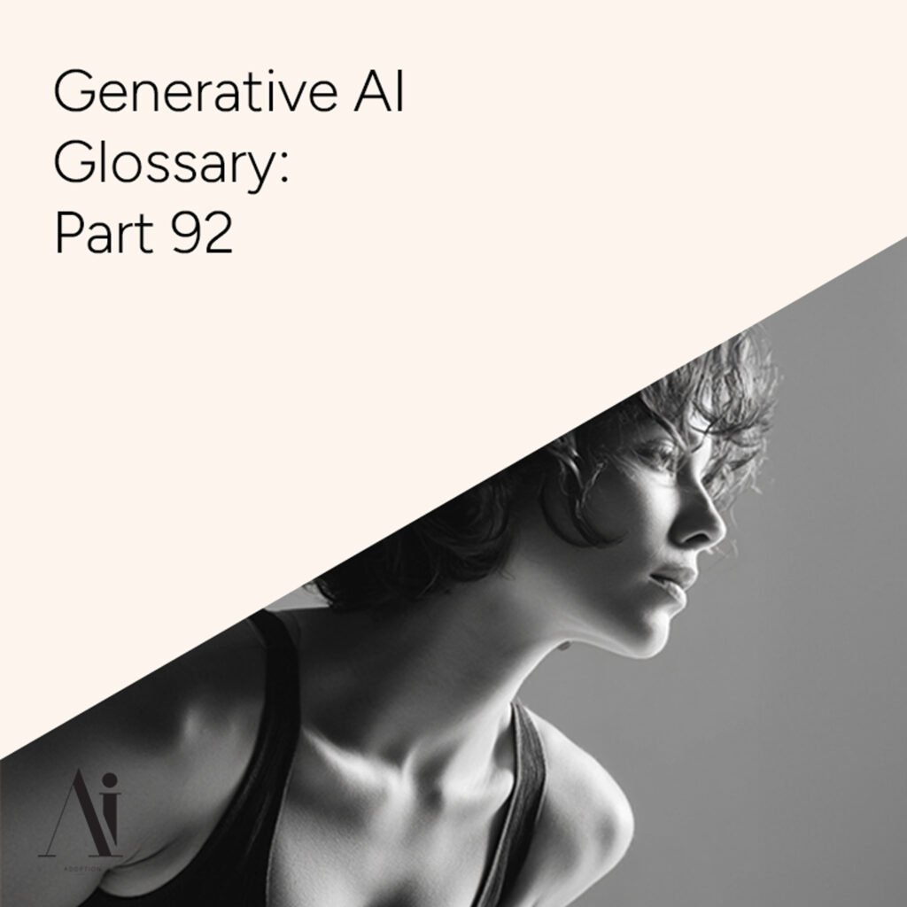 Generative AI Glossary – Part 92
