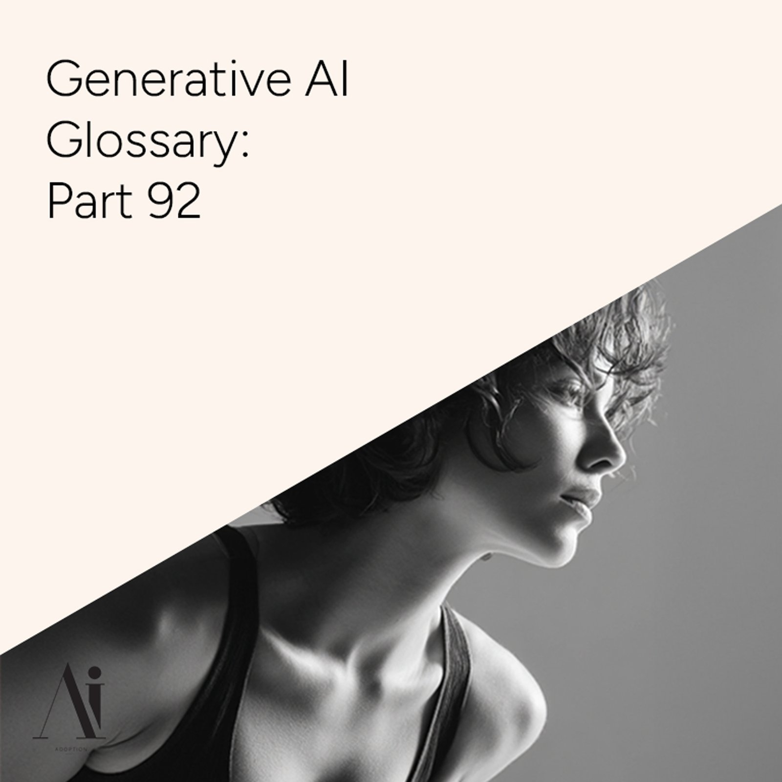 Generative AI Glossary – Part 92