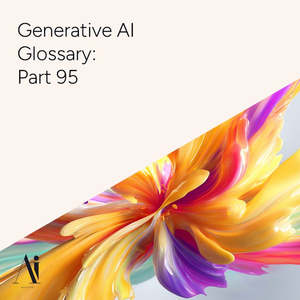 Generative AI Glossary – Part 95