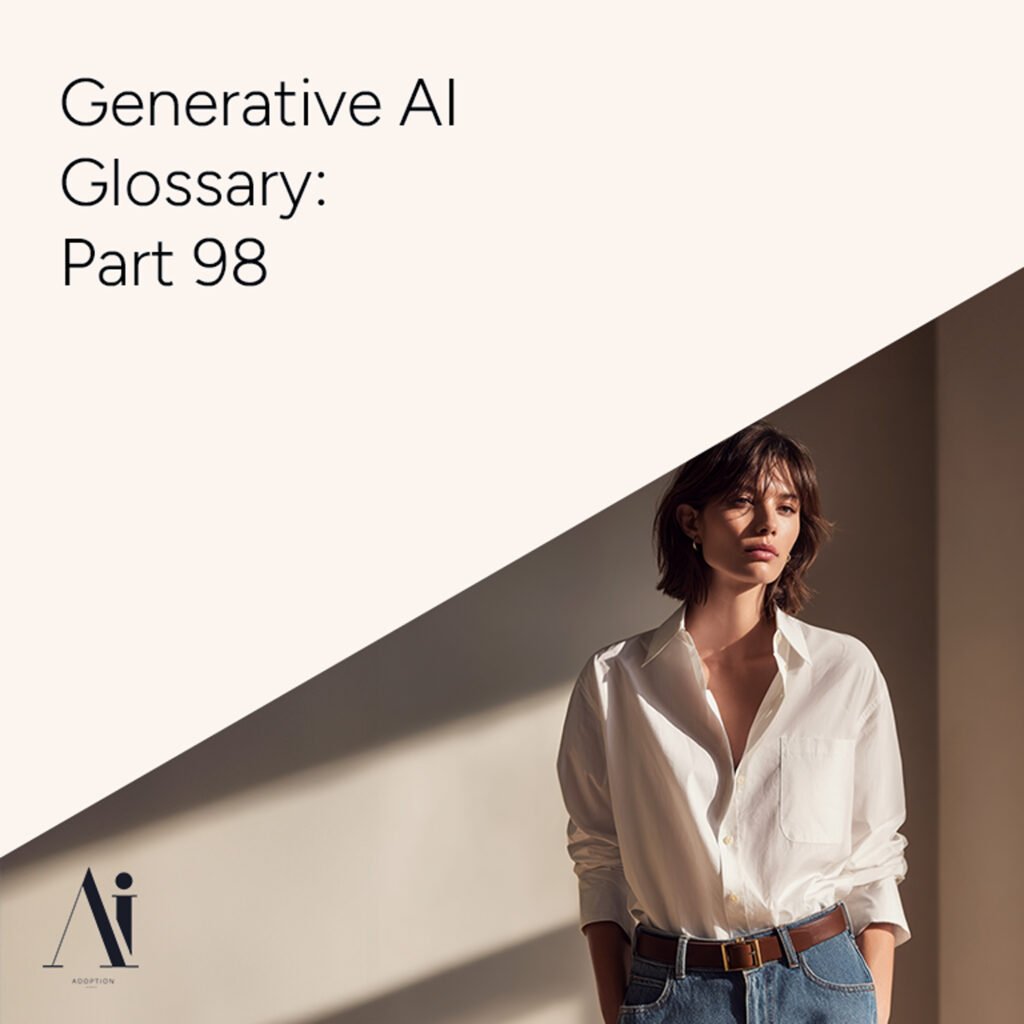 Generative AI Glossary – Part 98