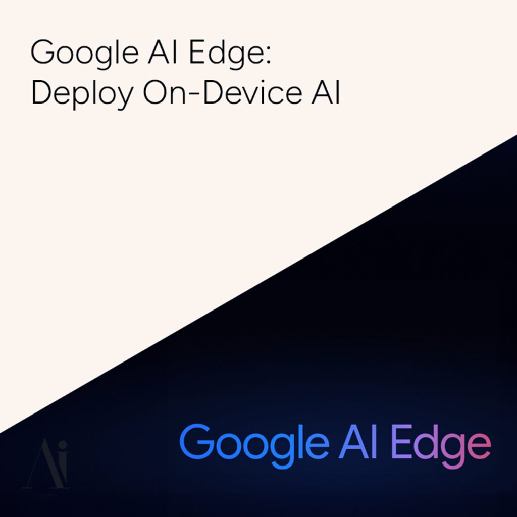 Google AI Edge - Deploy On-Device AI Across Mobile, Web, and Embe
