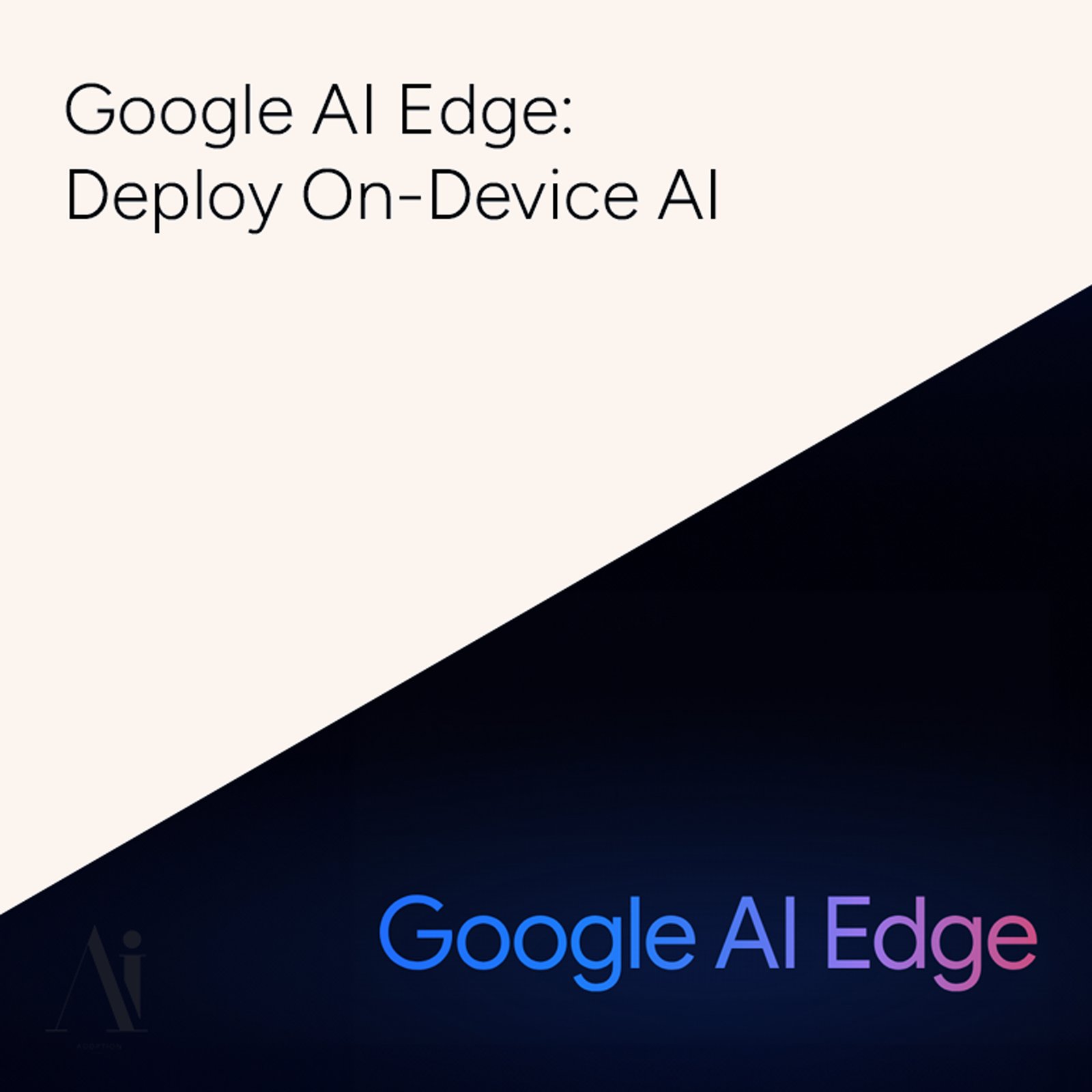 Google AI Edge - Deploy On-Device AI Across Mobile, Web, and Embe