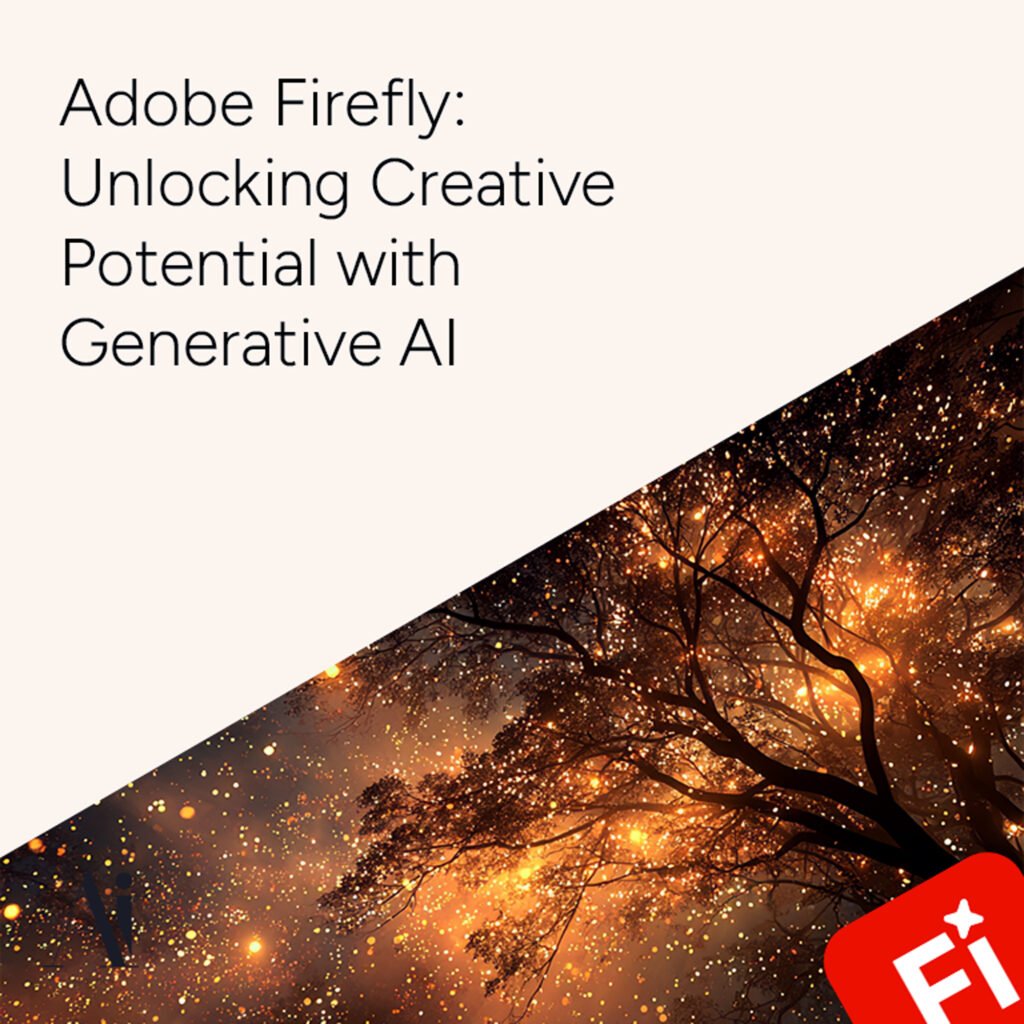 Adobe Firefly - Unlocking Creative Potential with Generative AI