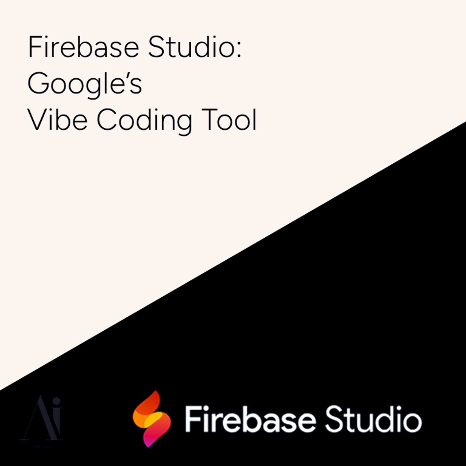 Firebase Studio - Google’s Vibe Coding Tool for Modern Develope