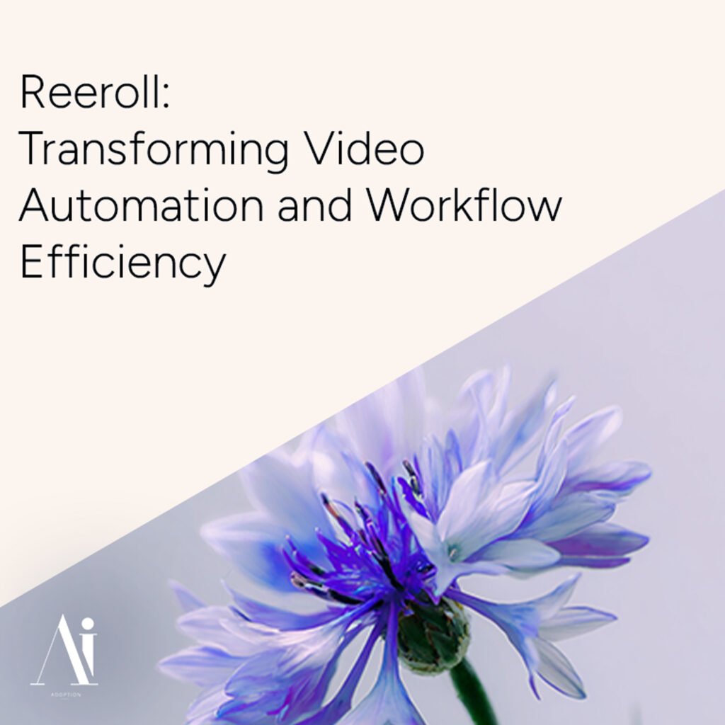 Reeroll - Transforming Video Automation and Workflow Efficiency