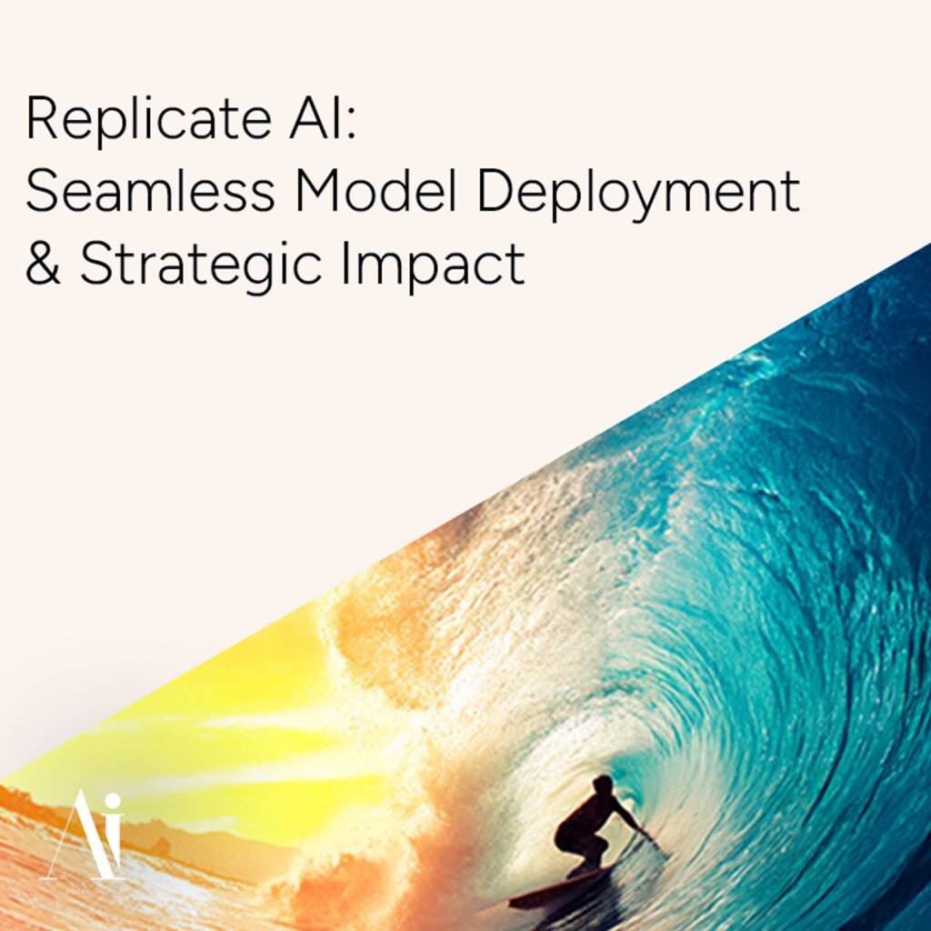 Replicate AI - Seamless Model Deployment and Strategic Impact