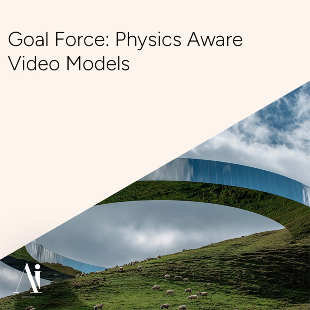 Goal Force - Physics Aware Video Models