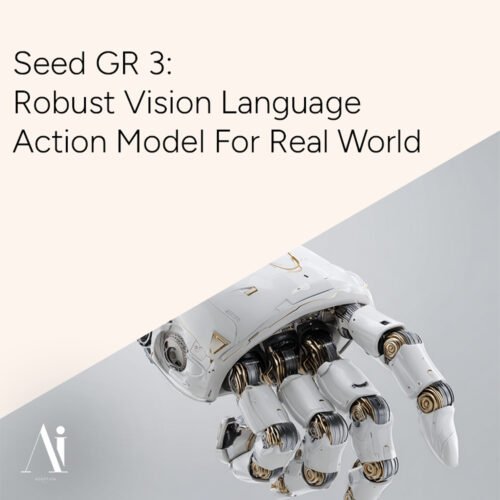Seed GR 3 - Robust Vision Language Action Model For Real World