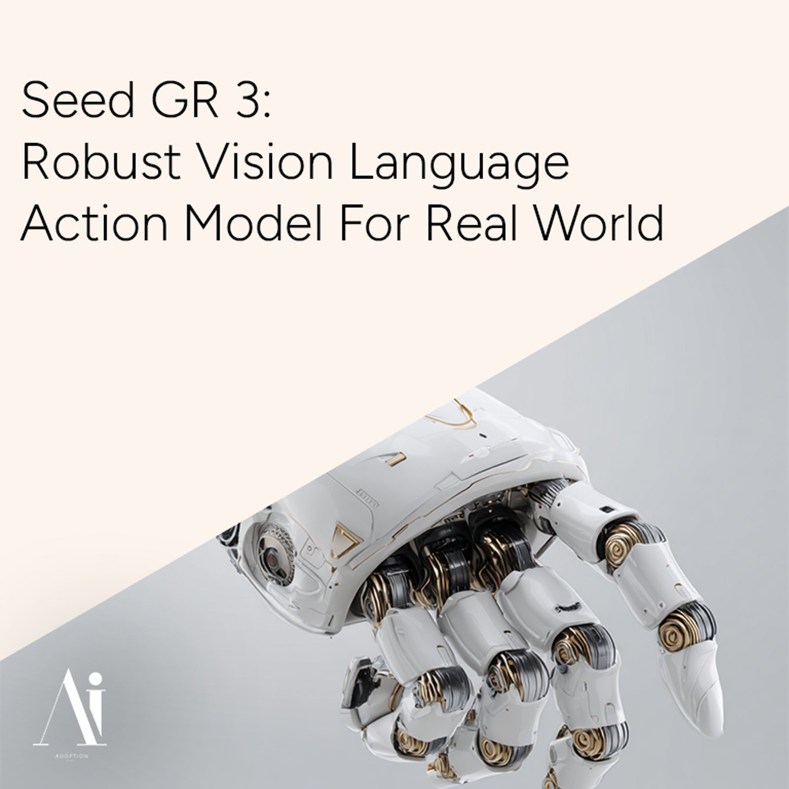 Seed GR 3 - Robust Vision Language Action Model For Real World