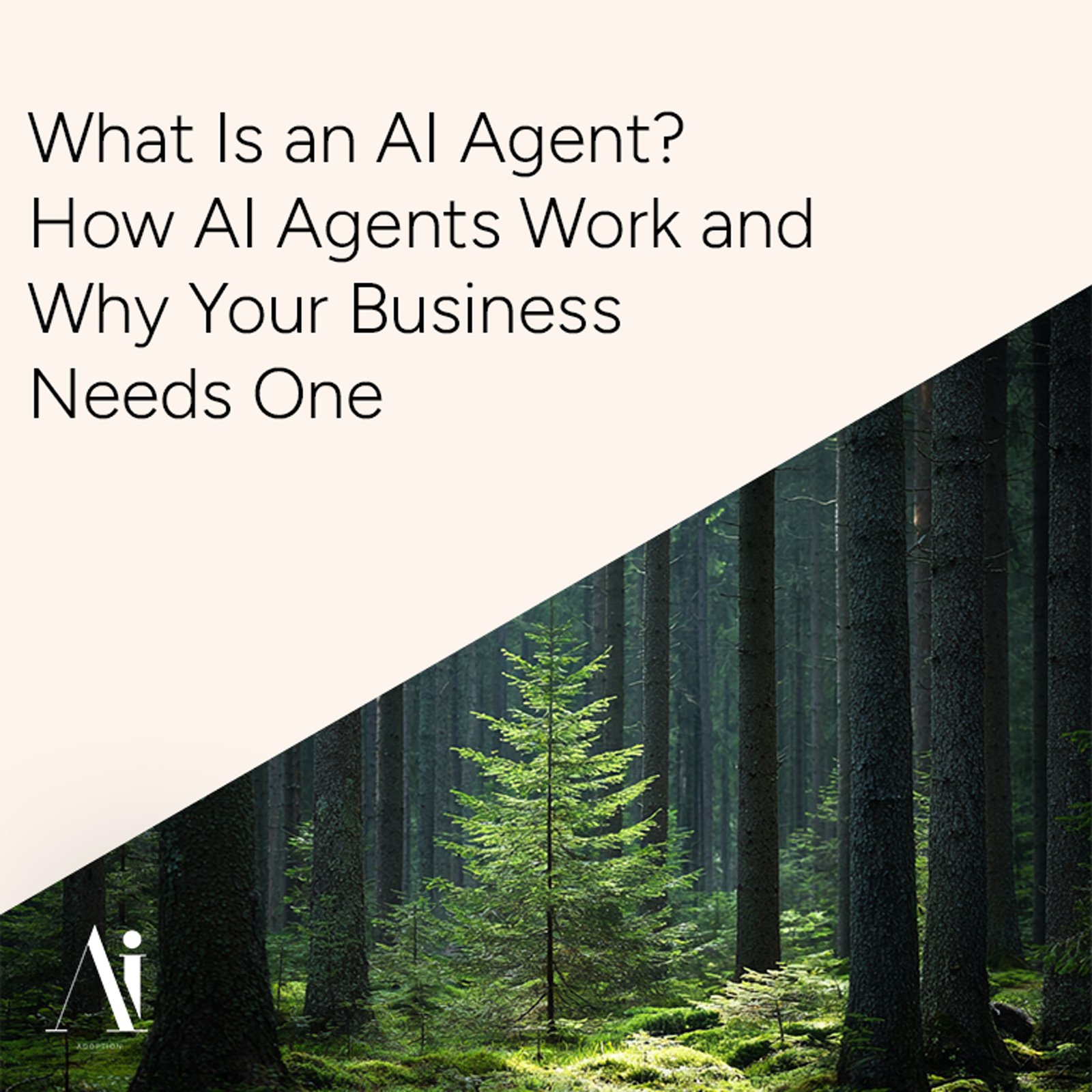 What Is an AI Agent? How AI Agents Work and Why Your Business Needs One