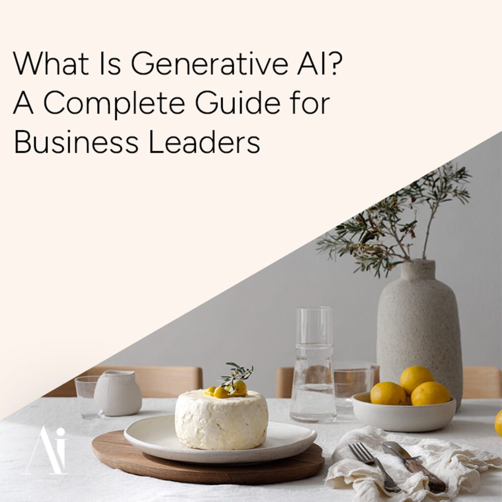 What Is Generative AI A Complete Guide for Business Leaders