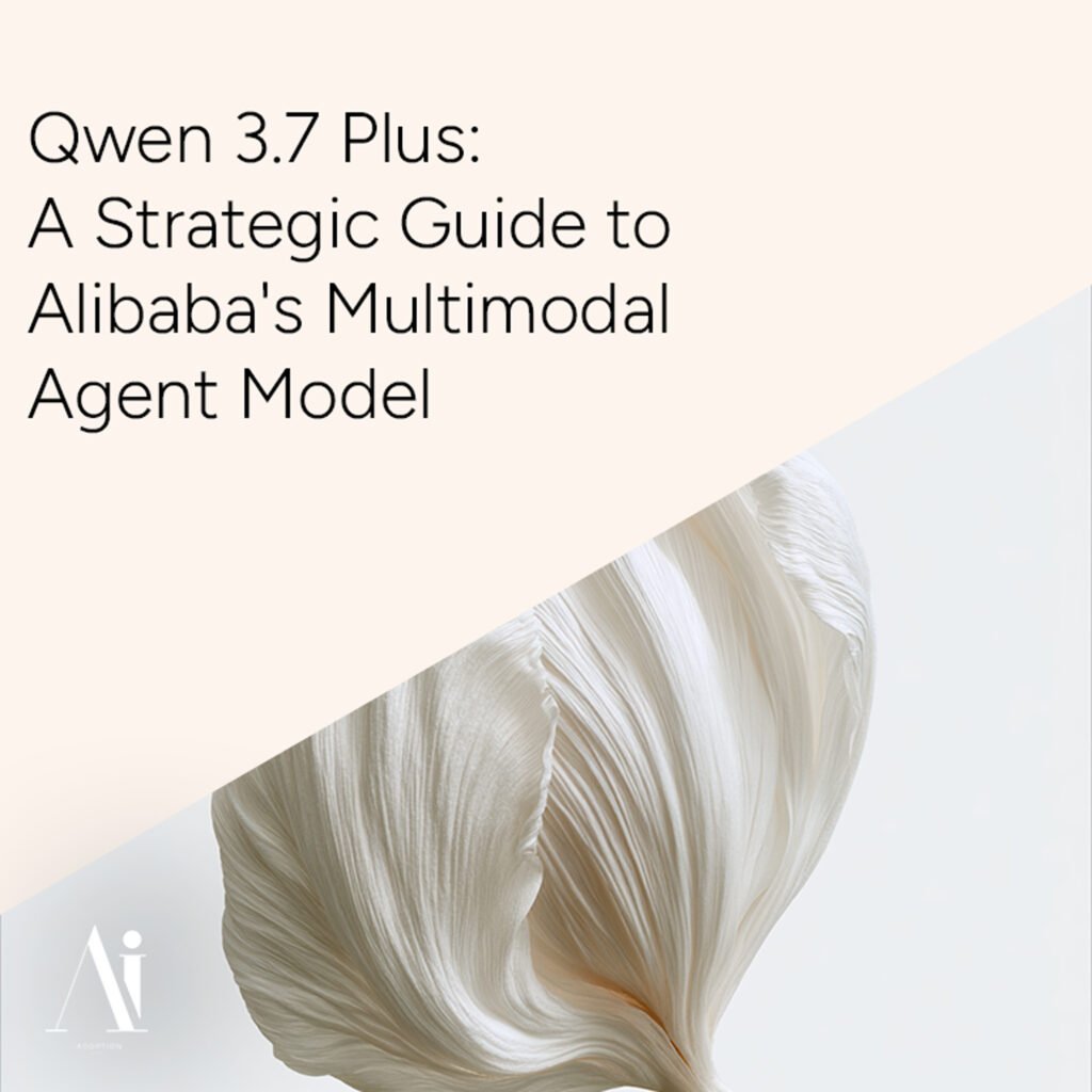 Qwen 3.7 Plus - A Strategic Guide to Alibaba Multimodal Agent Model