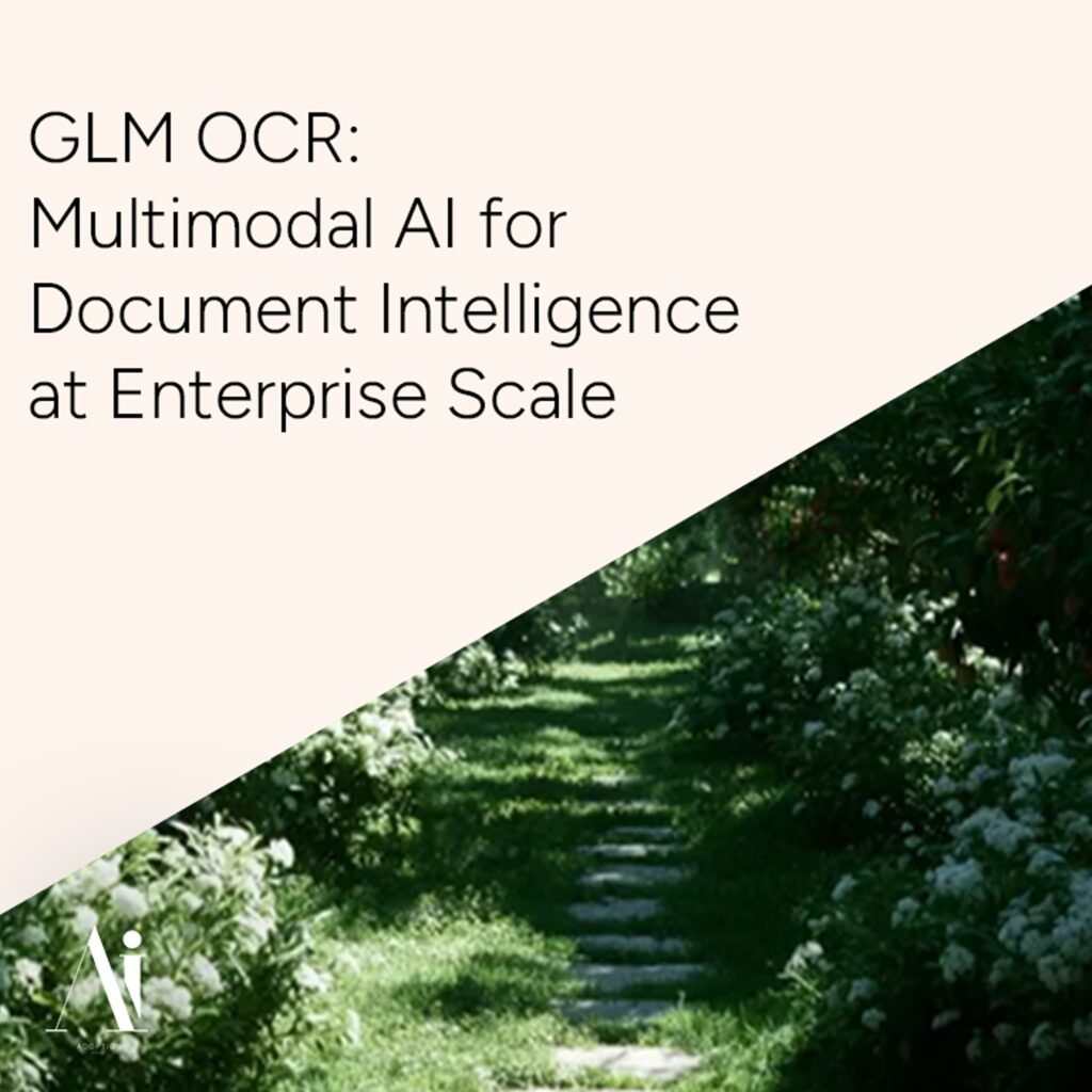 GLM OCR: Multimodal AI for Document Intelligence at Enterprise Scale